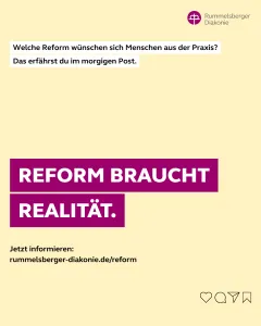 Reform braucht Realität - Kampagne der Rummelsberger Diakonie zur Pflegereform